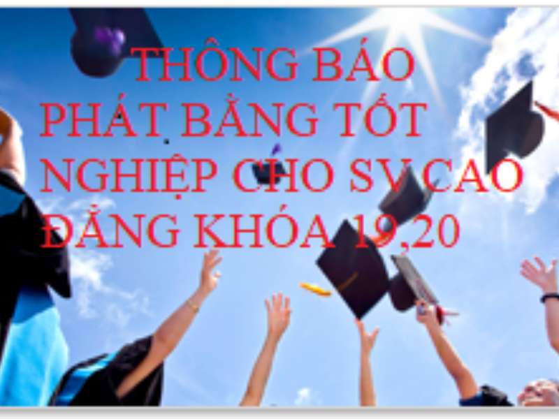 Kế hoạch phát bằng tốt nghiệp cho sinh viên Cao đẳng GDNN và CĐN tốt nghiệp đợt tháng 3 năm 2021